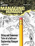 Managing Humans 2nd Edition Biting & Humorous Tales of a Software Engineering Manager