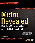 Metro Revealed Building Windows 8 Apps with XAML & C#