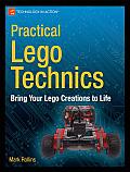 Practical Lego Technics: Bring Your Lego Creations to Life