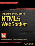 The Definitive Guide to HTML5 Websocket