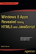Windows 8 Apps Revealed Using HTML5 and JavaScript: Using HTML5 and JavaScript