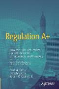 Regulation A+: How the Jobs ACT Creates Opportunities for Entrepreneurs and Investors