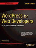 Wordpress for Web Developers: An Introduction for Web Professionals