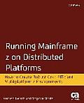 Running Mainframe Z on Distributed Platforms: How to Create Robust Cost-Efficient Multiplatform Z Environments