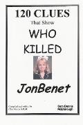 120 CLUES That Show WHO KILLED JONBENET