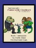 Predator at the Chessboard A Field Guide to Chess Tactics Book I