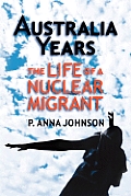 AUSTRALIA YEARS The Life of a Nuclear Migrant