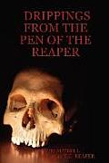 Drippings from the Pen of the Reaper