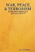 War, Peace, & Terrorism: A Return to Sanity in a post-9/11 World