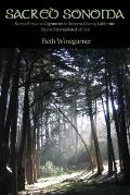 Sacred Sonoma Sacred Sites & Alignments in Sonoma County California Revised & Updated Edition