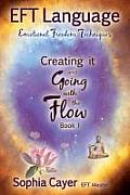 EFT Language: Creating It and Going with the Flow - Book One