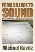 From Silence to Sound (Richard Kyle's Journey to Musical Competency)