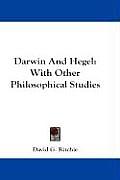 Darwin and Hegel: With Other Philosophical Studies