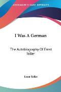 I Was a German: The Autobiography of Ernst Toller