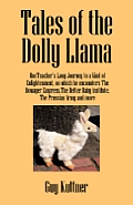 Tales of the Dolly Llama: OneTeacher's Long Journey to a Kind of Enlightenment, on which he encounters The Dowager Empress, The Better Baby Inst