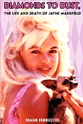 Diamonds to Dust: The Life and Death of Jayne Mansfield