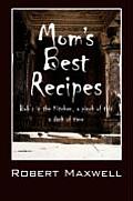 Mom's Best Recipes: Bob's in the Kitchen, a pinch of this a dash of time