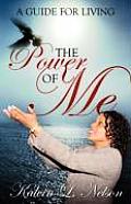 The Power of Me: A Guide for Living
