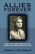 Allies Forever: The Life and Times of an American POW