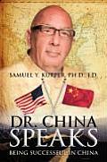 Dr. China Speaks: Being Successful in China