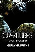 Creatures: Short Stories by
