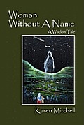 Woman Without a Name: A Wisdom Tale