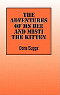 The Adventures of Ms Dee and Misti the Kitten