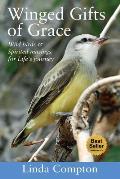 Winged Gifts of Grace: Some Wild Birds & Spirited Musings for Life's Journey