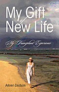 My Gift of New Life: My Transplant Experience