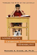 Living with a Learning Difference (Disability): Through the Eyes of the LD Child