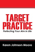 Target Practice: Perfecting Your Aim in Life