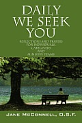 Daily We Seek You: Reflections and Prayers for Individuals, Caregivers and Ministry Teams
