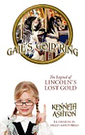 Gale's Gold Ring: The Legend of Lincoln's Lost Gold
