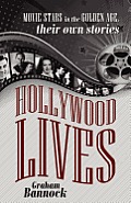 Hollywood Lives: Movie Stars in the Golden Age, Their Own Stories