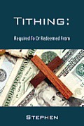 Tithing: Required To Or Redeemed From
