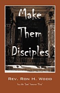 Make Them Disciples: How the Last Becomes First