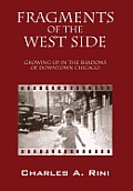 Fragments of the West Side: Growing Up in the Shadows of Downtown Chicago