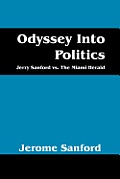 Odyssey Into Politics: Jerry Sanford vs. the Miami Herald