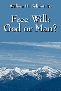 Free Will: God or Man?