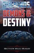 Diamonds, Demons & Destiny