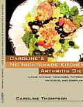 Carolines No Nightshade Kitchen Arthritis Diet Living Without Tomatoes Peppers Potatoes & Eggplant