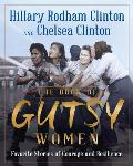 The Book of Gutsy Women: Our Favorite Stories of Courage and Resilience: Large Print Edition