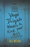Yaqui Delgado Wants to Kick Your Ass