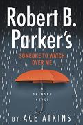 A Spenser Novel||||Robert B. Parker's Someone to Watch Over Me
