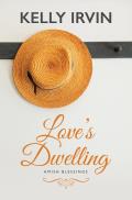 Amish Blessings||||Love's Dwelling