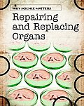 Repairing & Replacing Organs
