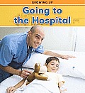 Going to the Hospital (Growing Up)