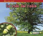 La Vida del Roble the Life of an Oak Tree