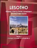Lesotho Mineral, Mining Sector Investment and Business Guide Volume 1 Strategic Information and Regulations