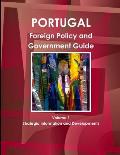Portugal Foreign Policy and Government Guide Volume 1 Strategic Information and Developments